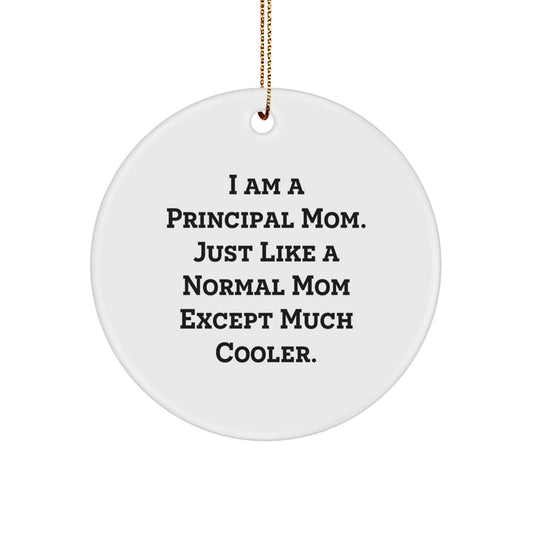 Funny Principal Mom Gifts for Principal, Circle Ornament, Christmas Unique Gifts from Principal Mom, I Am A Principal Mom - Image 1
