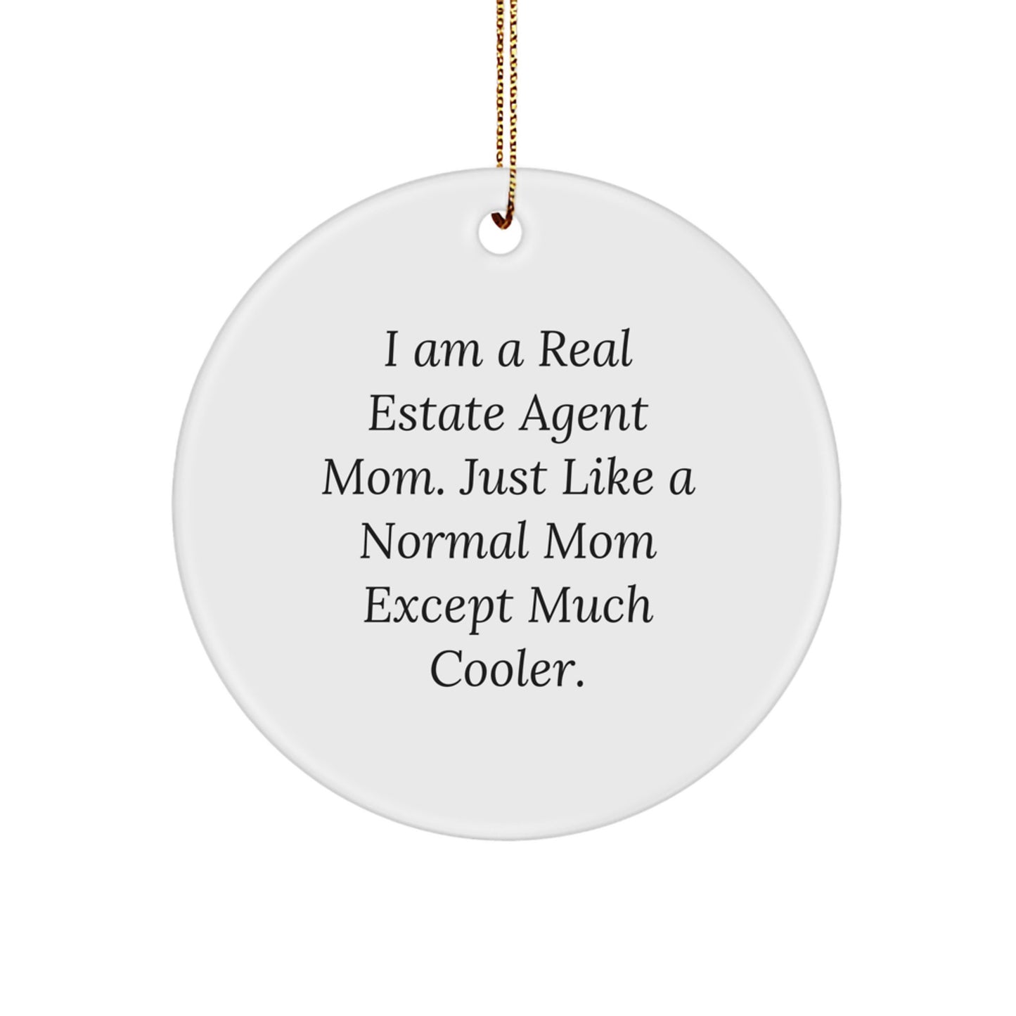 Funny Real Estate Agent Gifts from Mom, Unique Circle Ornament, Christmas Unique Gifts for Daughter, Son, Friends, Coworkers, Family - Image 1