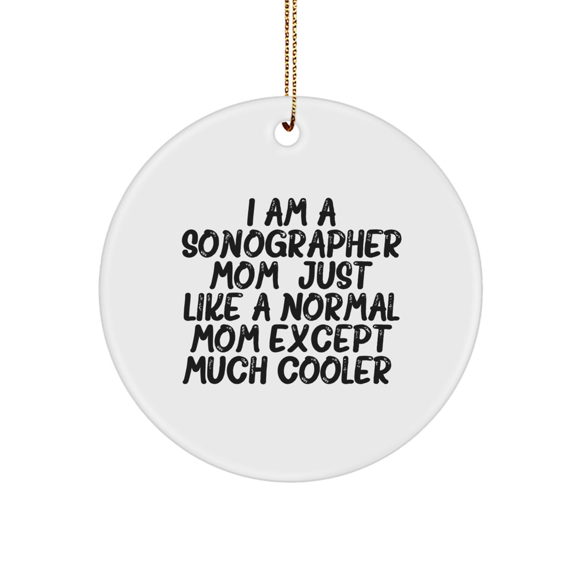 Funny Sonographer Mom Gifts for Women, 'I Am A Sonographer Mom' Circle Ornament, Unique Christmas Decorations - Image 1