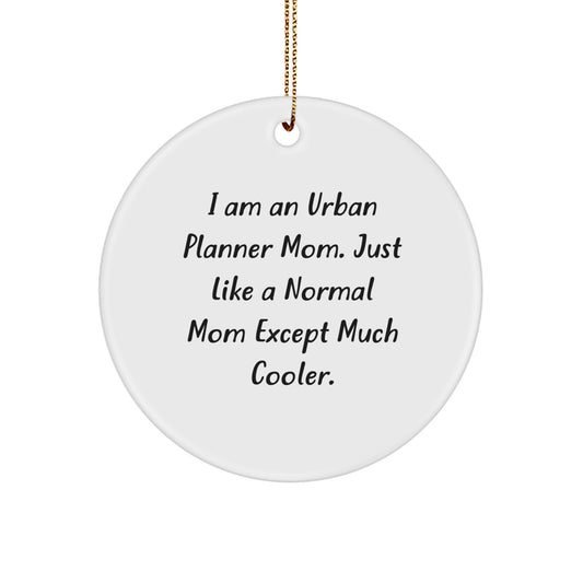 Funny Urban Planner Mom Gifts for Friends, Circle Ornament - Unique Christmas Decorations, Personalized Urban Planner Mom Quote - Image 1