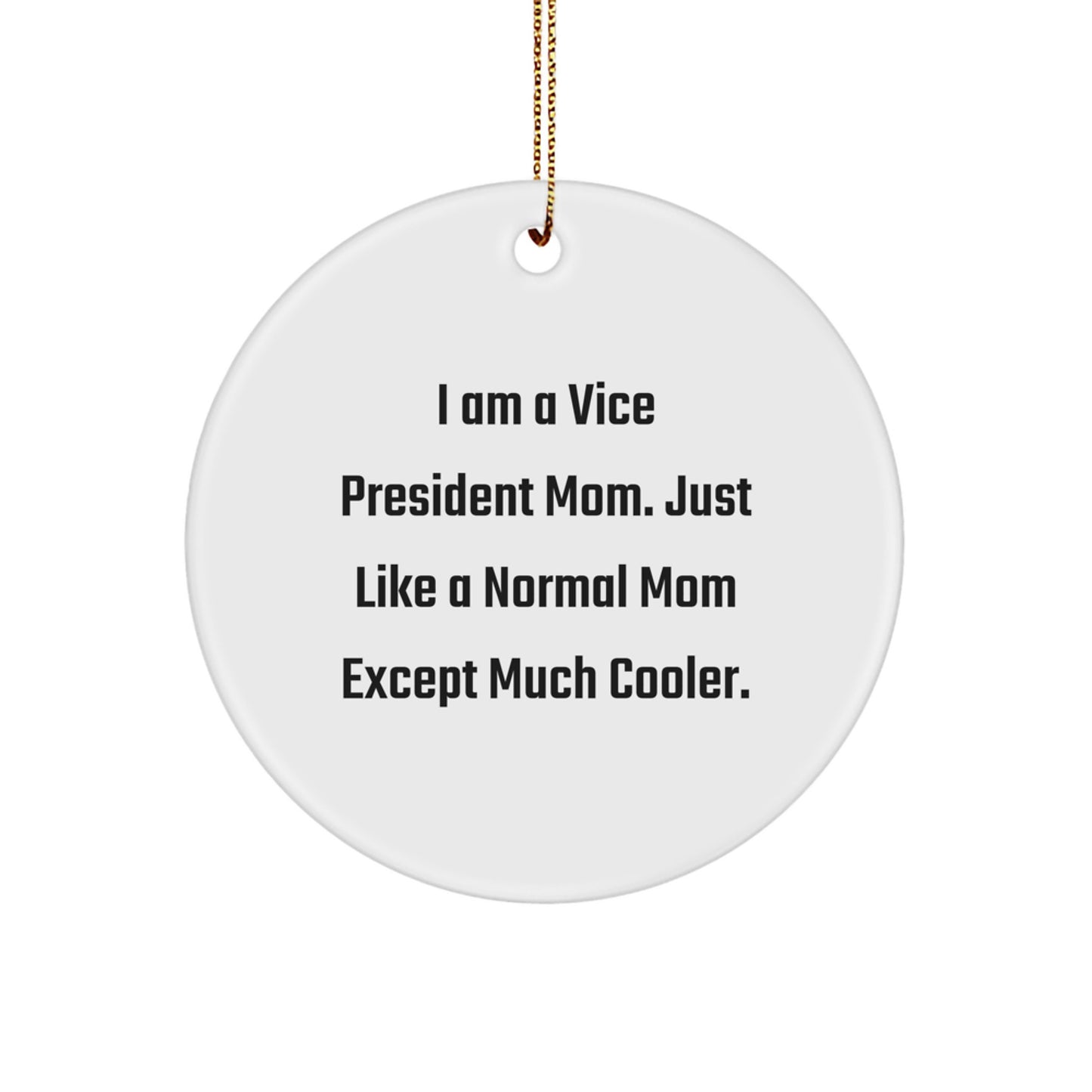 Gifts from Friends - Vice President Mom Circle Ornament, Funny Quote, Christmas Unique Gifts, Vice President Gifts, Office Decor - Image 1