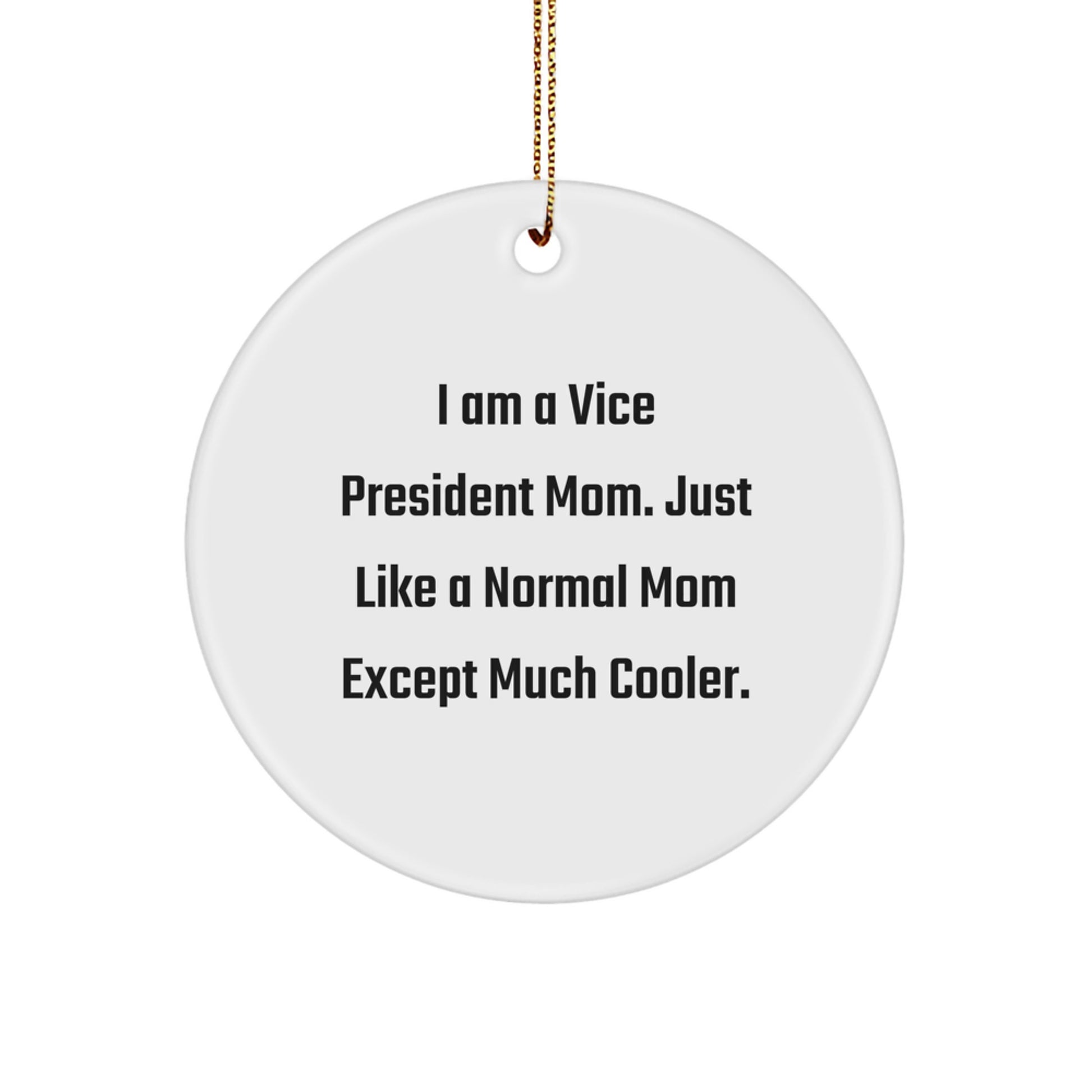 Gifts from Friends - Vice President Mom Circle Ornament, Funny Quote, Christmas Unique Gifts, Vice President Gifts, Office Decor - Image 1