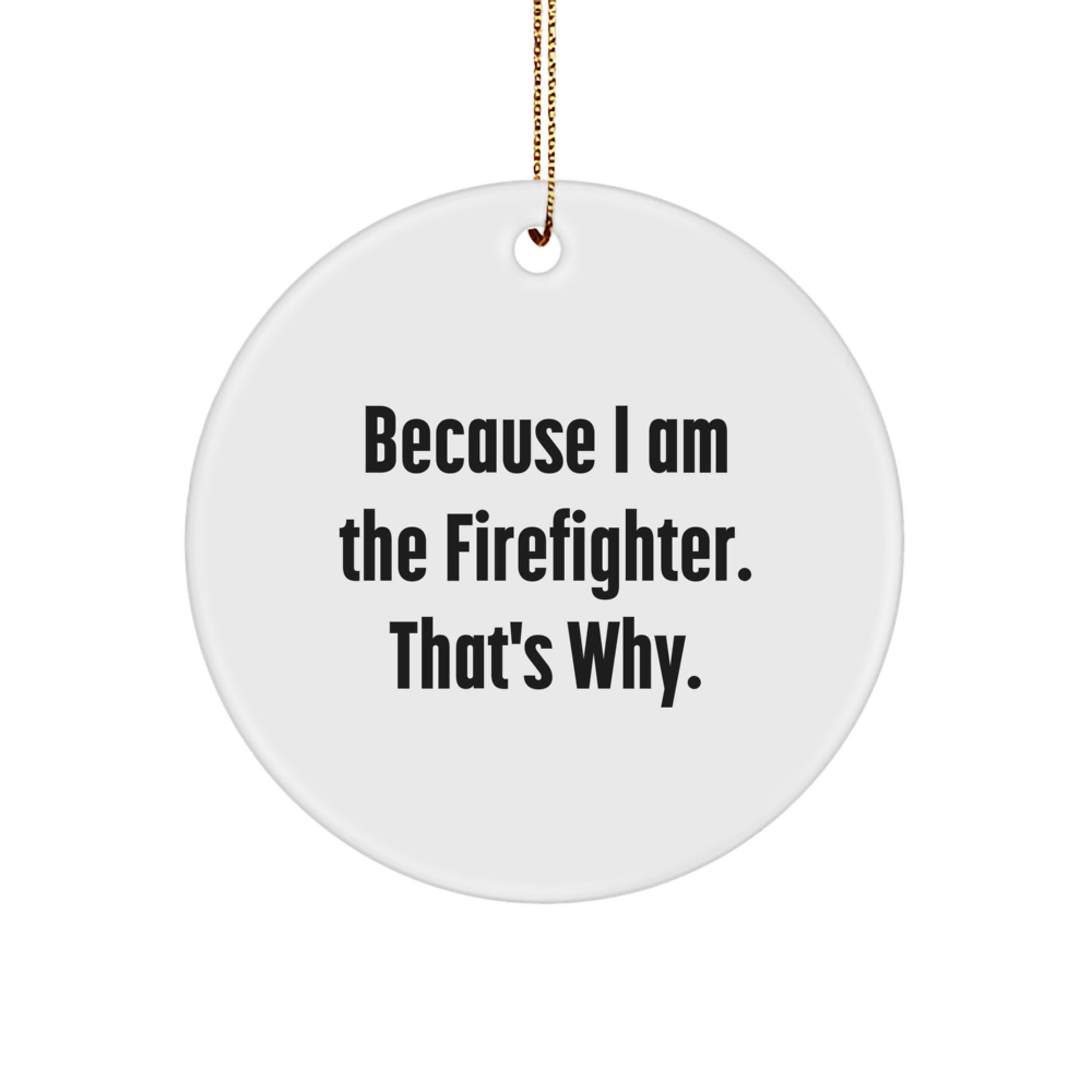 Funny Firefighter Circle Ornament Gifts from Friends for Men, Christmas Unique Ornaments with Inspirational Quote - Image 1