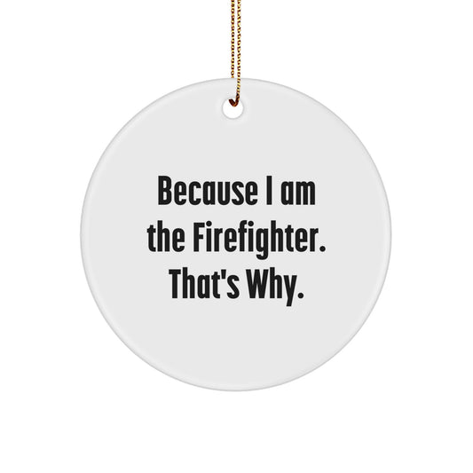 Funny Firefighter Circle Ornament Gifts from Friends for Men, Christmas Unique Ornaments with Inspirational Quote - Image 1