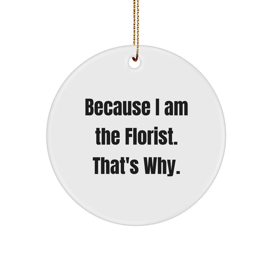 Funny Florist Gifts from Friends for Florist Men Women Circle Ornament - Image 1
