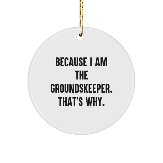groundskeeper Gifts from Friends and Family, Funny Quote Circle Ornament, Unique Christmas Decorations for Men and Women - Image 1