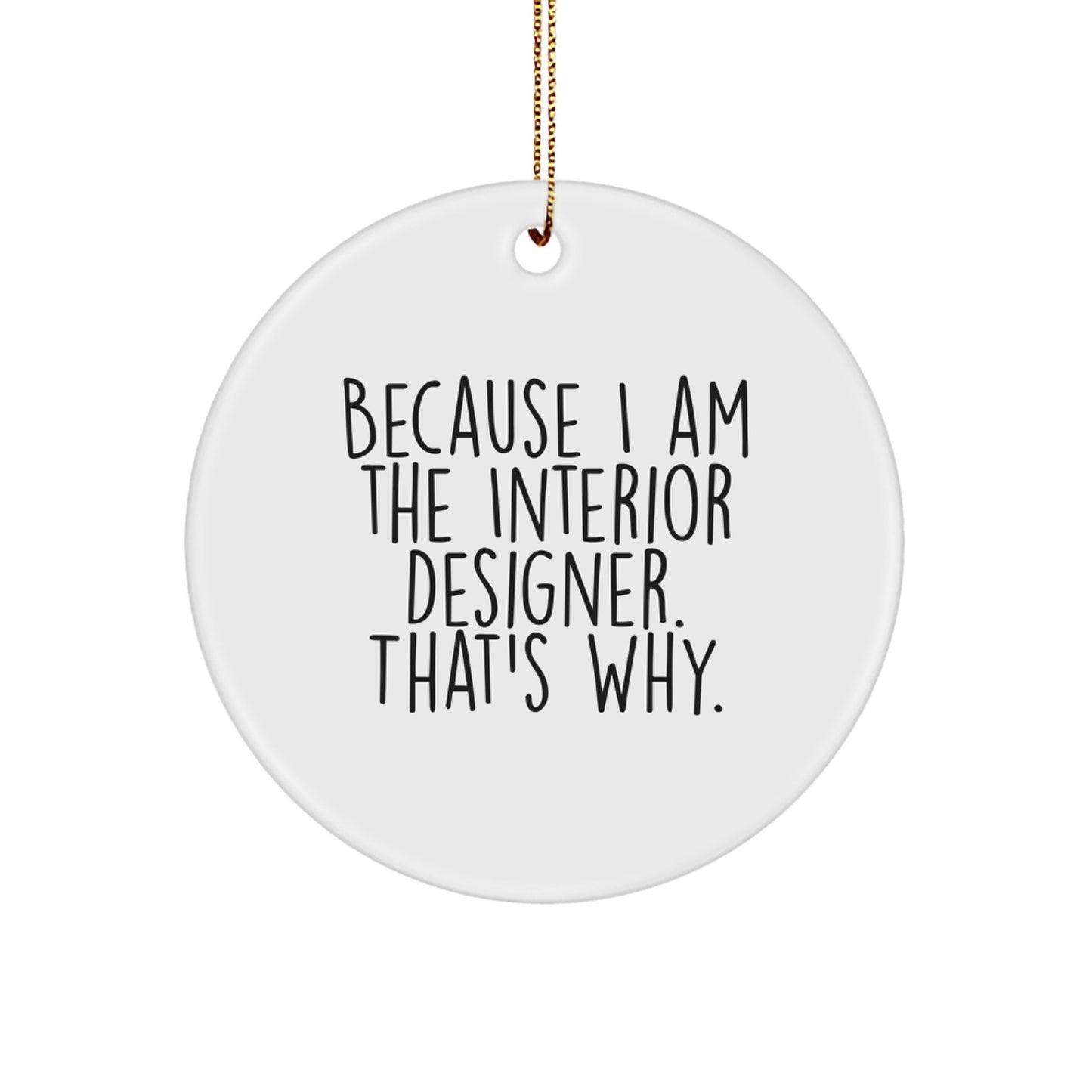 Funny Interior Designer Circle Ornament for Christmas Unique Gifts from Friends, Family, or Colleagues - Image 1