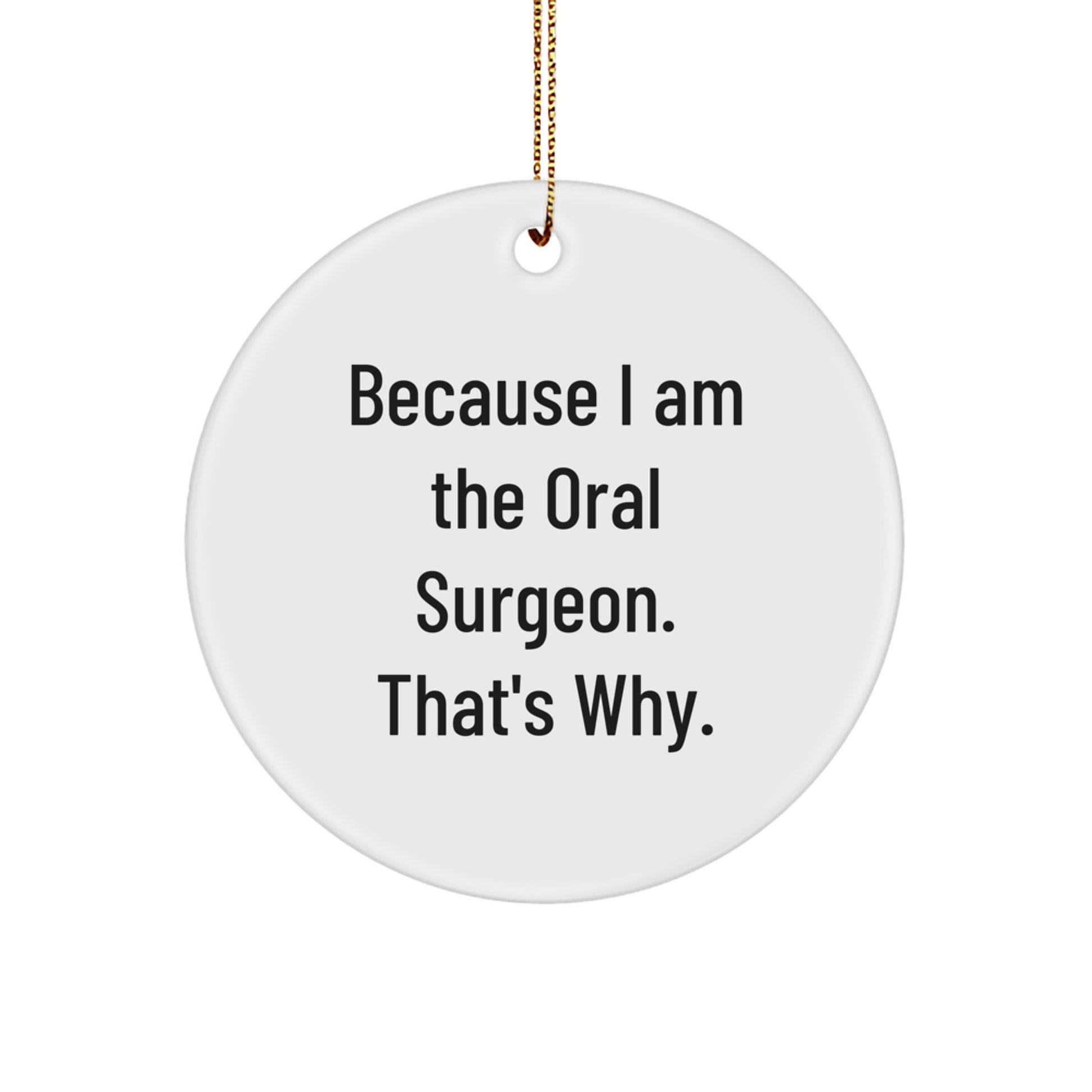 Funny Oral Surgeon Gifts from Men to Friends at Christmas Unique Circle Ornaments - Image 1