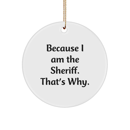 Funny Sheriff Christmas Circle Ornament Gifts from Friends and Family for Sheriff - Image 1