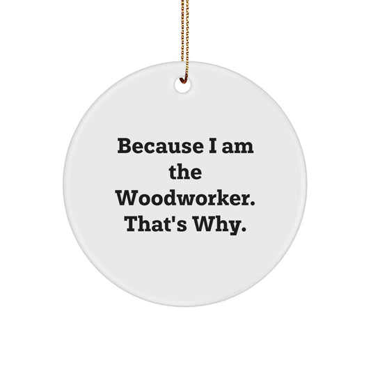 Funny Woodworker Gifts from Men to Woodworker - Circle Ornament Christmas Unique Ideas for Friends and Family - Image 1