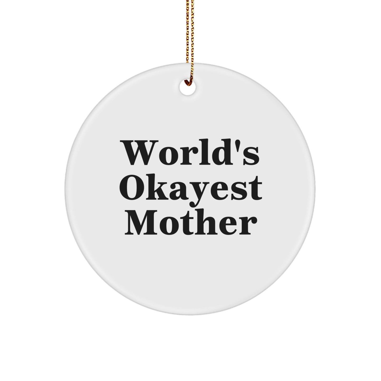 Funny Mother Gifts from Family, World's Okayest Mom Circle Ornament for Christmas Unique Gifts - Image 1