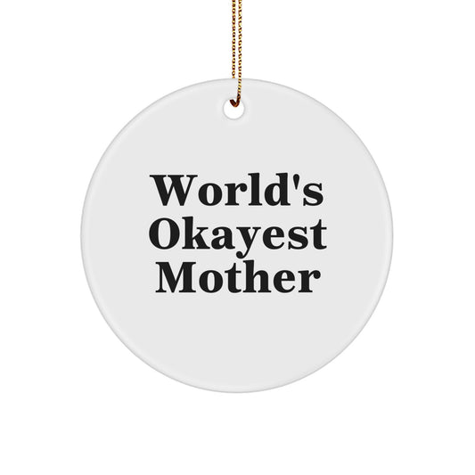 Funny Mother Gifts from Family, World's Okayest Mom Circle Ornament for Christmas Unique Gifts - Image 1