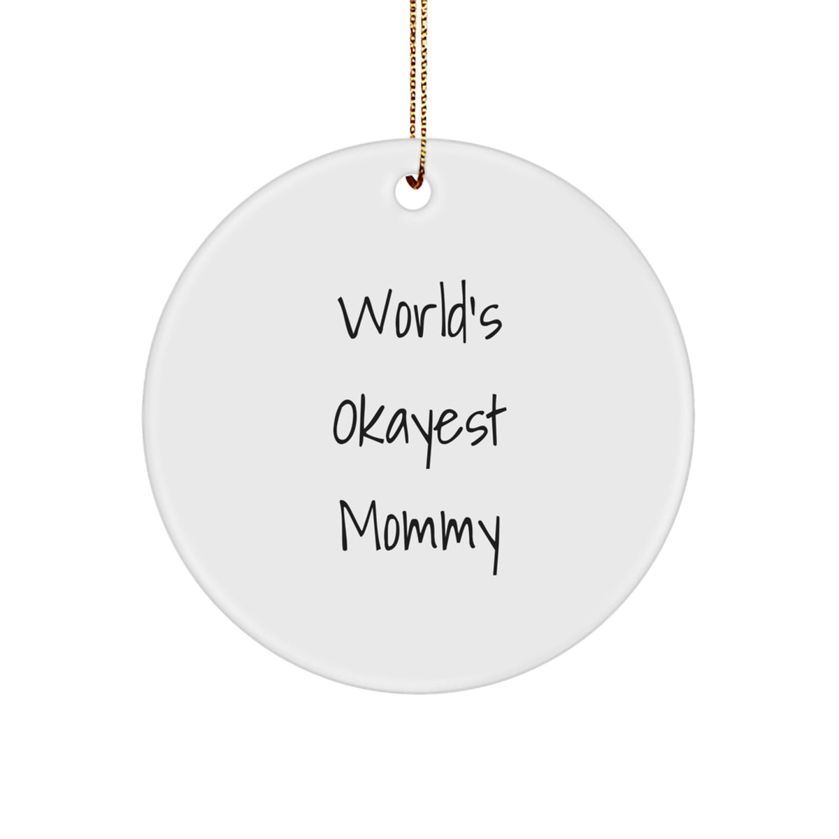 Funny Mommy Gifts from Family - World's Okayest Mommy Christmas Unique Circle Ornament - Image 1