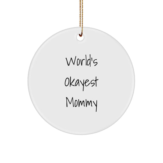 Funny Mommy Gifts from Family - World's Okayest Mommy Christmas Unique Circle Ornament - Image 1