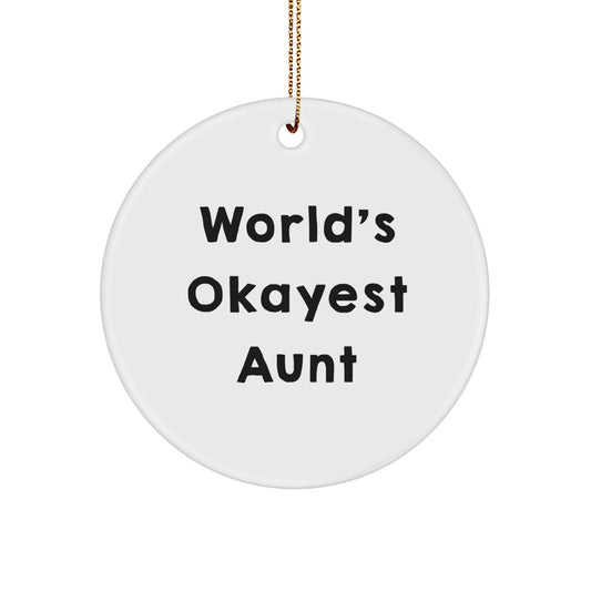 Funny Aunt Gifts from Sister, World's Okayest Aunt Circle Ornament, Christmas Unique Gifts for Aunt - Image 1