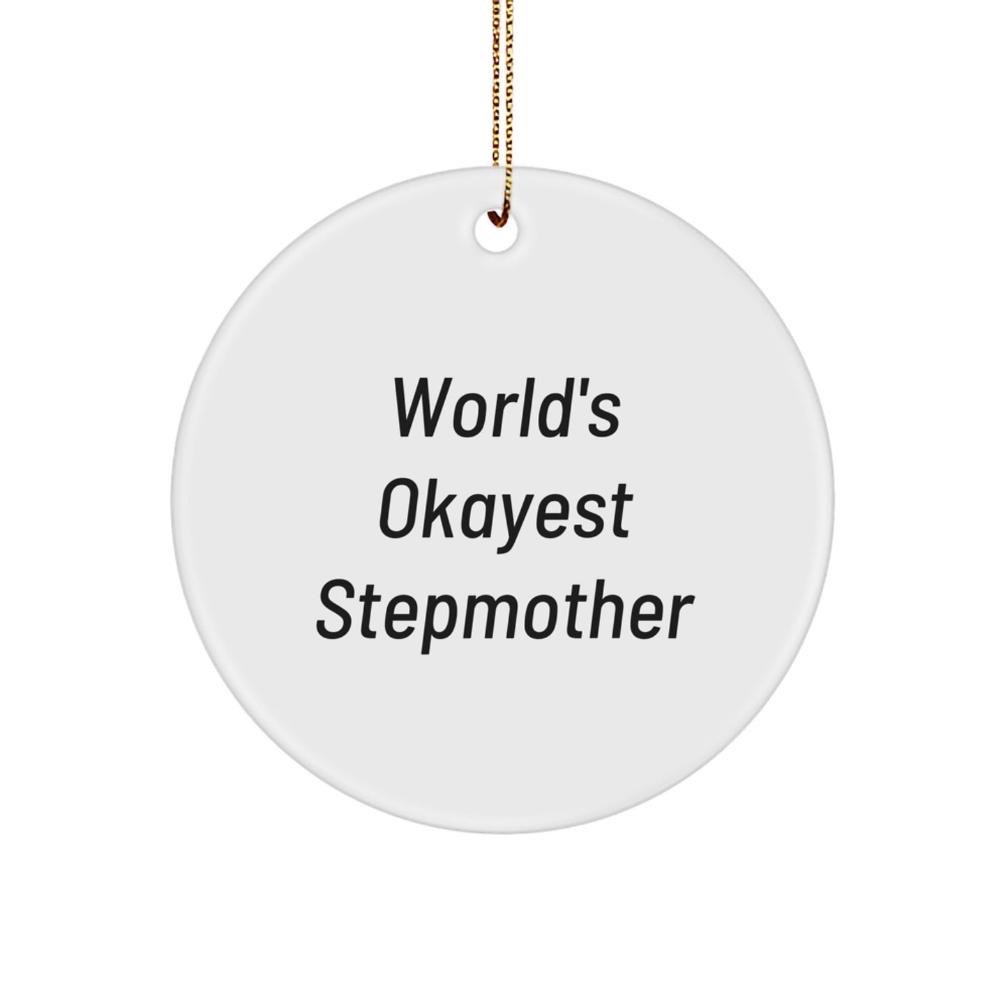 Funny Stepmother Gifts from Men - World's Okayest Stepmother Christmas Unique Circle Ornament, White Circle Shaped MDF Material - Image 1