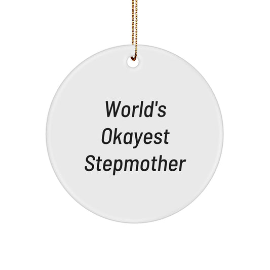 Funny Stepmother Gifts from Men - World's Okayest Stepmother Christmas Unique Circle Ornament, White Circle Shaped MDF Material - Image 1