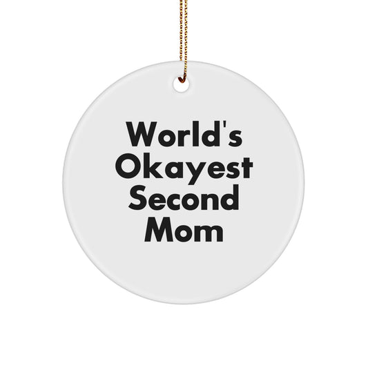 Funny Second Mom Gifts for Her Christmas, Second Mom Circle Ornament with World's Okayest Second Mom Quote, Gift from Family - Image 1