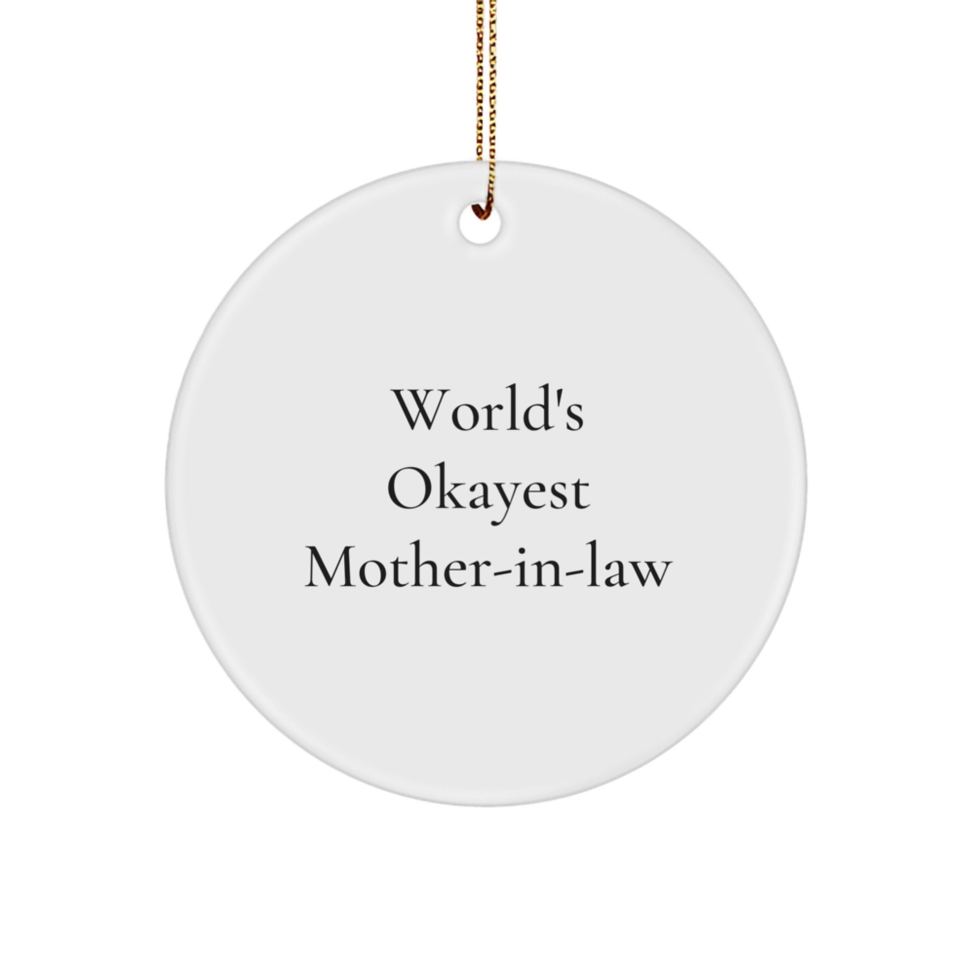 Funny Mom-in-law Circle Ornament Gifts from Men, Women, or Friends, Christmas Unique Gifts for Mom, World's Okayest Quote - Image 1