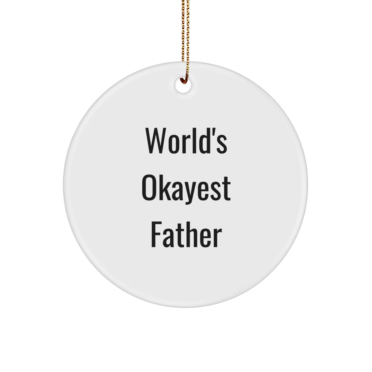 Funny Gifts for Father, World's Okayest Dad Circle Ornament, Christmas Unique Gifts - Image 1