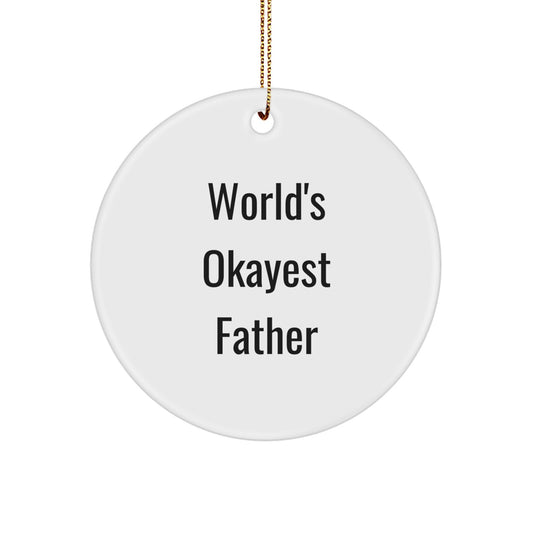 Funny Gifts for Father, World's Okayest Dad Circle Ornament, Christmas Unique Gifts - Image 1