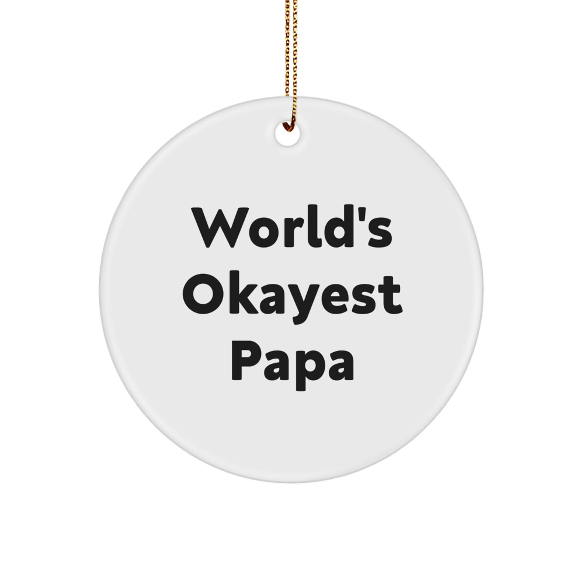 Funny Papa Gifts for Him, World's Okayest Papa Circle Ornament, Christmas Unique Ornaments for Men - Image 1