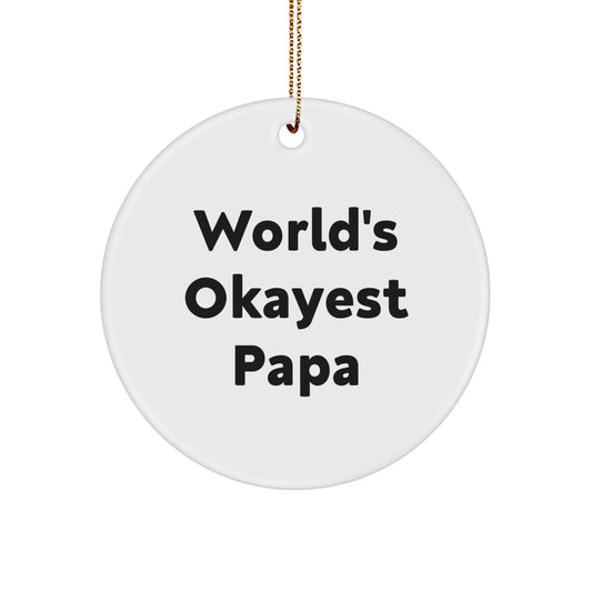 Funny Papa Gifts for Him, World's Okayest Papa Circle Ornament, Christmas Unique Ornaments for Men - Image 1