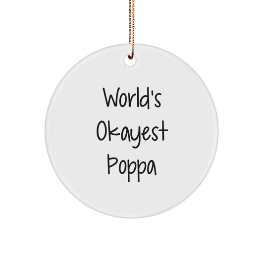 Funny Poppa Gifts for Men, World's Okayest Poppa Circle Ornament, Christmas Unique Gifts from Family to Poppa - Image 1