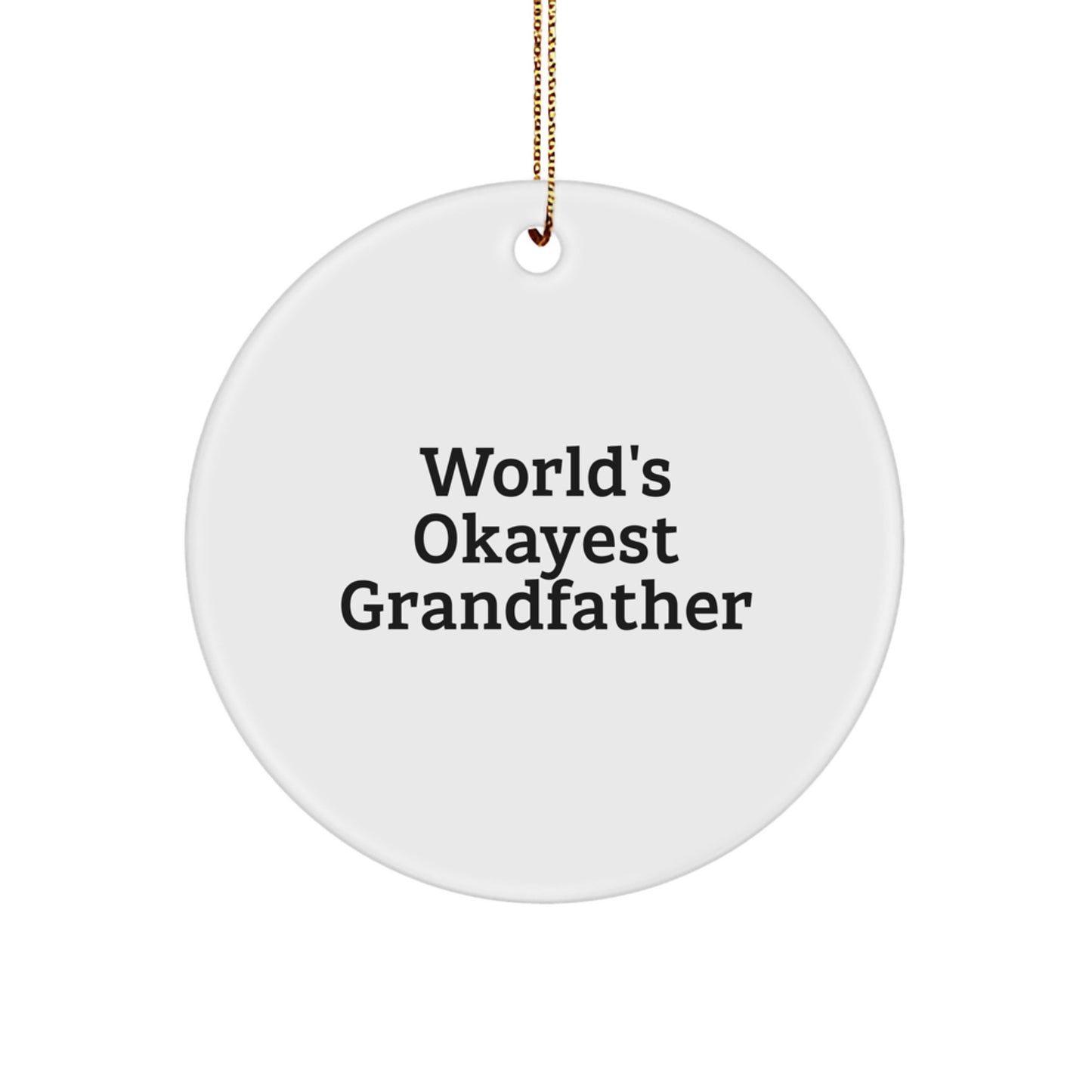 Funny Grandfather Gifts from Family - World's Okayest Grandfather Circle Ornament, Christmas Unique Gifts for Grandfather - Image 1