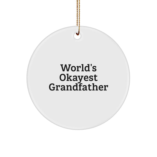 Funny Grandfather Gifts from Family - World's Okayest Grandfather Circle Ornament, Christmas Unique Gifts for Grandfather - Image 1