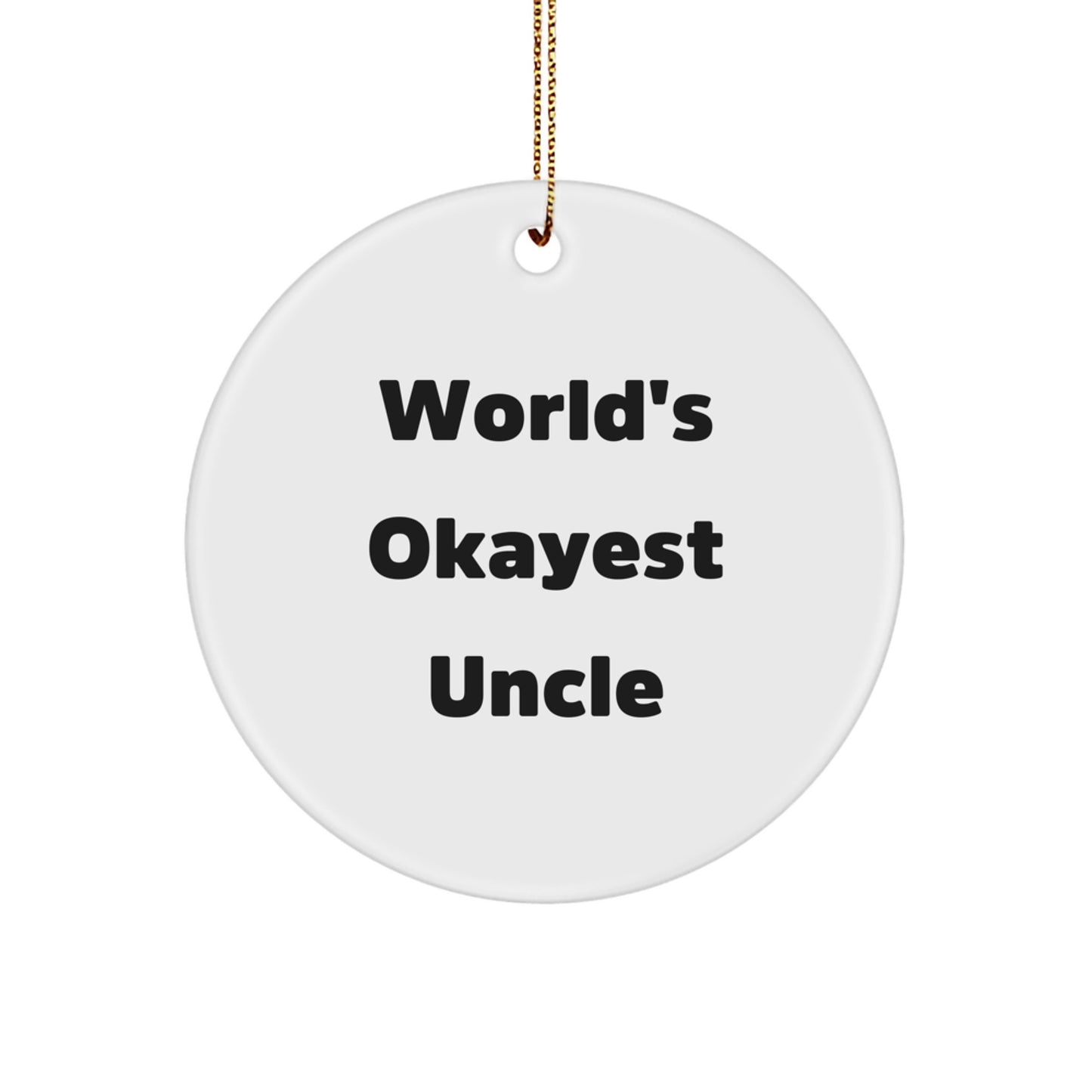 Funny World's Okayest Uncle Gifts for Men Circle Ornament, Unique Christmas Memorable Presents from Friends, Family, or Coworkers - Image 1