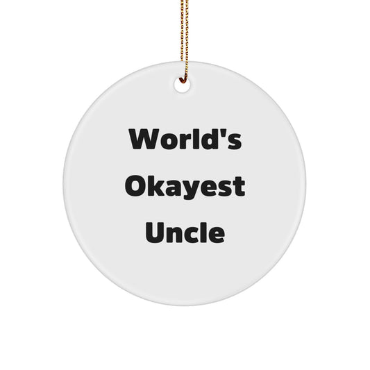 Funny World's Okayest Uncle Gifts for Men Circle Ornament, Unique Christmas Memorable Presents from Friends, Family, or Coworkers - Image 1