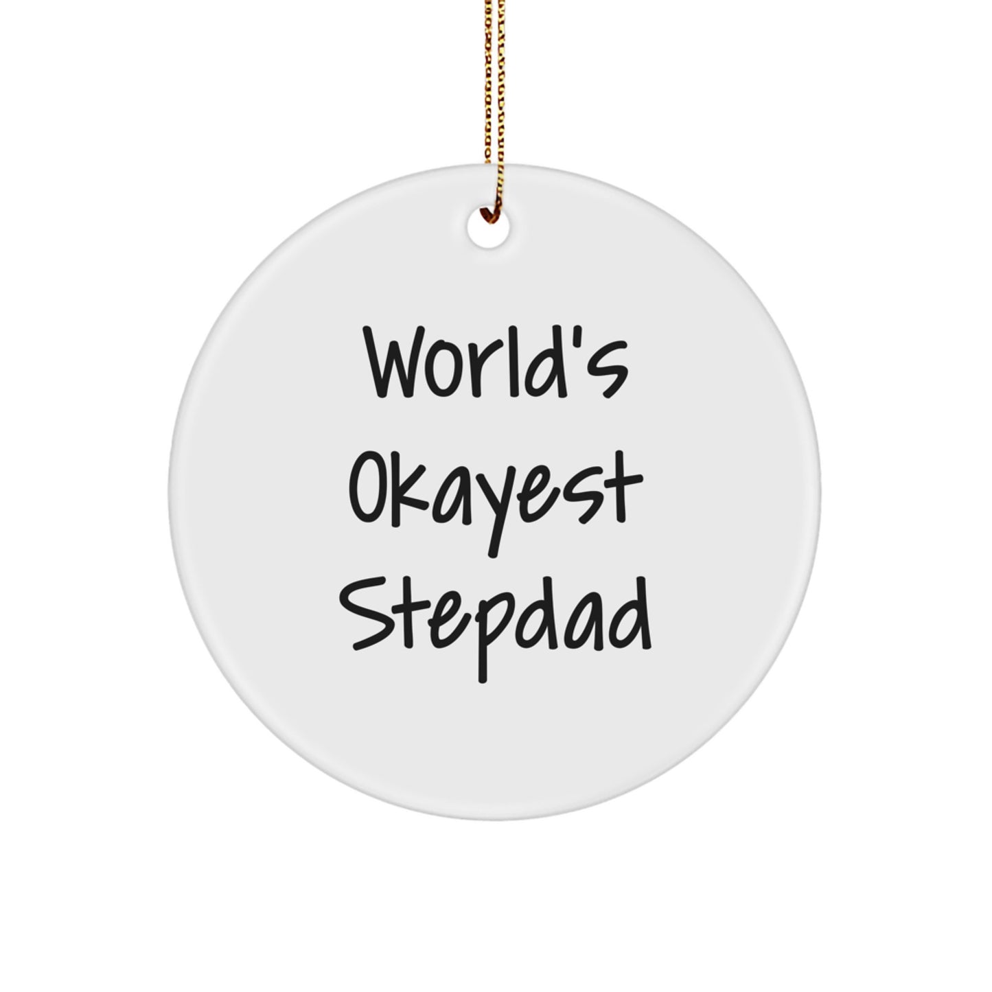 Funny Stepdad Gifts from Men, World's Okayest Stepdad Christmas Unique Ornaments for Him, Circle Shape Decorations - Image 1