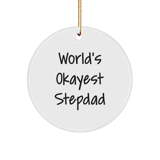 Funny Stepdad Gifts from Men, World's Okayest Stepdad Christmas Unique Ornaments for Him, Circle Shape Decorations - Image 1