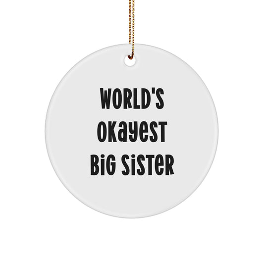 Funny Big Sister Gifts from Family, 'World's Okayest' Christmas Ornament Circle Decoration - Image 1