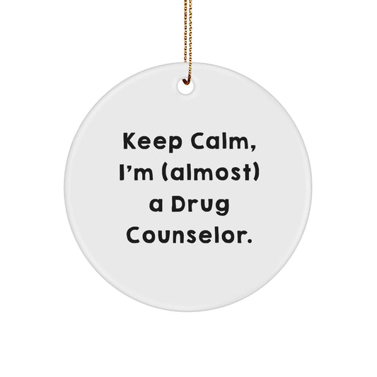 Funny Drug Counselor Gifts from Friends and Family - Keep Calm I'm (almost) A Drug Counselor Christmas Unique Circle Ornament - Image 1
