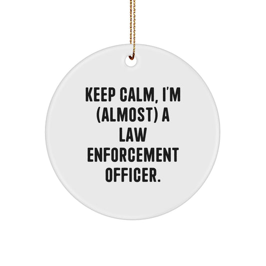 Funny Law Enforcement Officer Gifts from Friends, Circle Ornament Christmas Unique Decoration with 'Keep Calm, I'm (almost) A Law Enforcement Officer' Quote, for Law Enforcement Officer Men - Image 1
