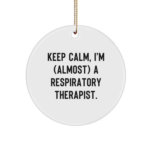 Funny Respiratory Therapist Gifts for Men - 'Keep Calm, I'm (almost) A Respiratory Therapist.' Christmas Circle Ornament from Friends and Family - Image 1