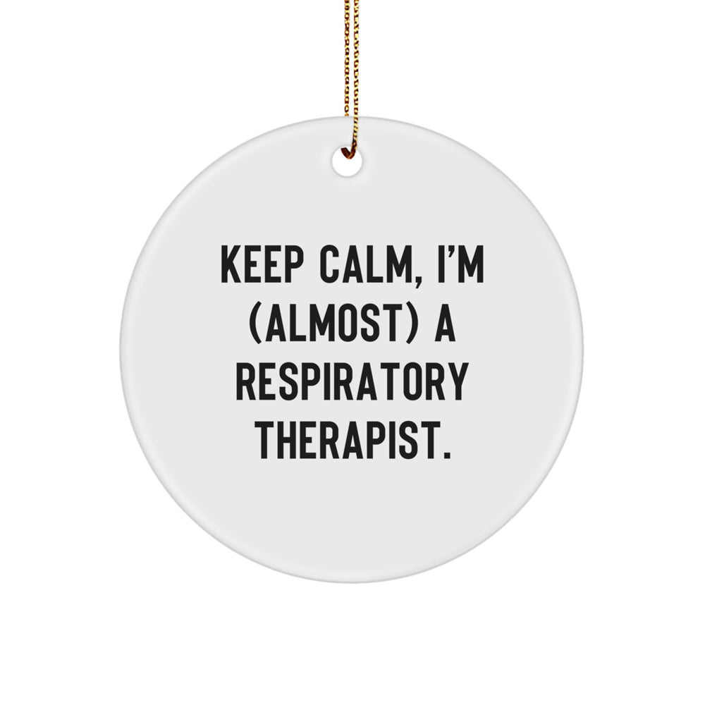 Funny Respiratory Therapist Gifts for Men - 'Keep Calm, I'm (almost) A Respiratory Therapist.' Christmas Circle Ornament from Friends and Family - Image 1