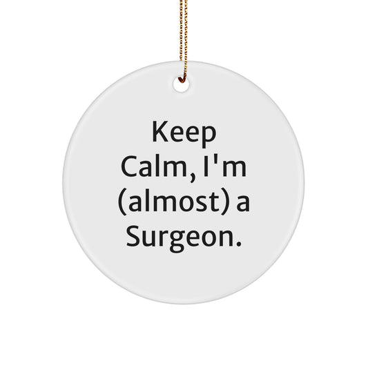 Funny Surgeon Gifts, Unique Circle Ornaments for Surgeon Friends, Keep 'I'm (almost) A Surgeon' Christmas Unique Gifts from Family to Men Surgeon - Image 1