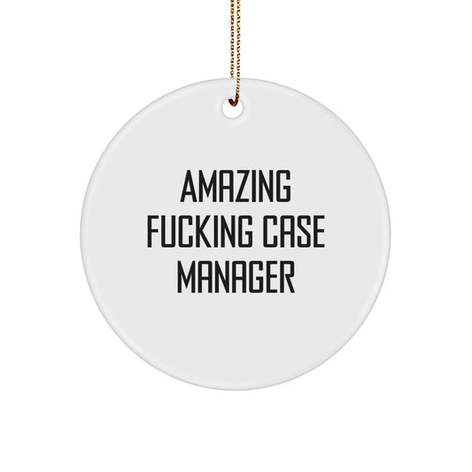 Funny Case Manager Gifts from Friends - Amazing Case Manager Christmas Circle Ornament - Image 1