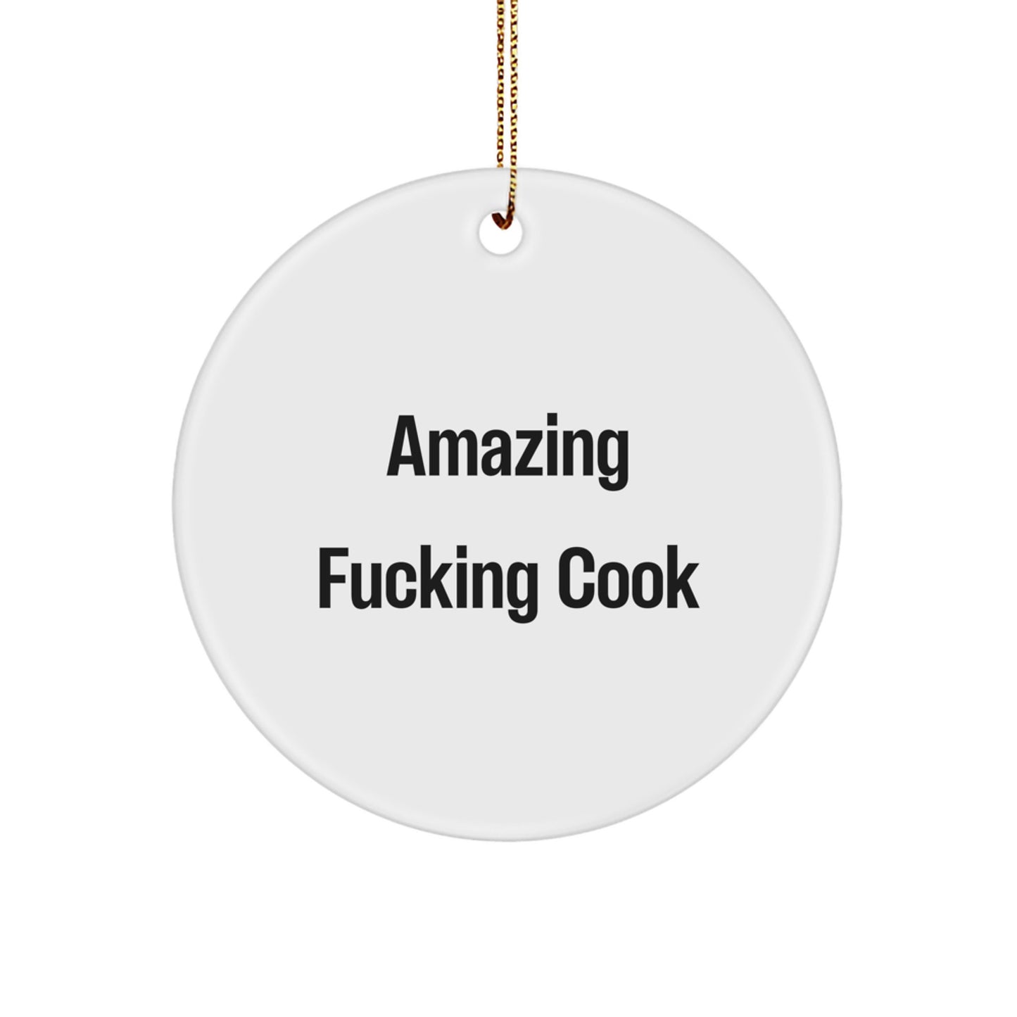 Funny Cook Gifts from Friends for Christmas Circle Ornament - 'Amazing F--king Cook' Decoration - Image 1