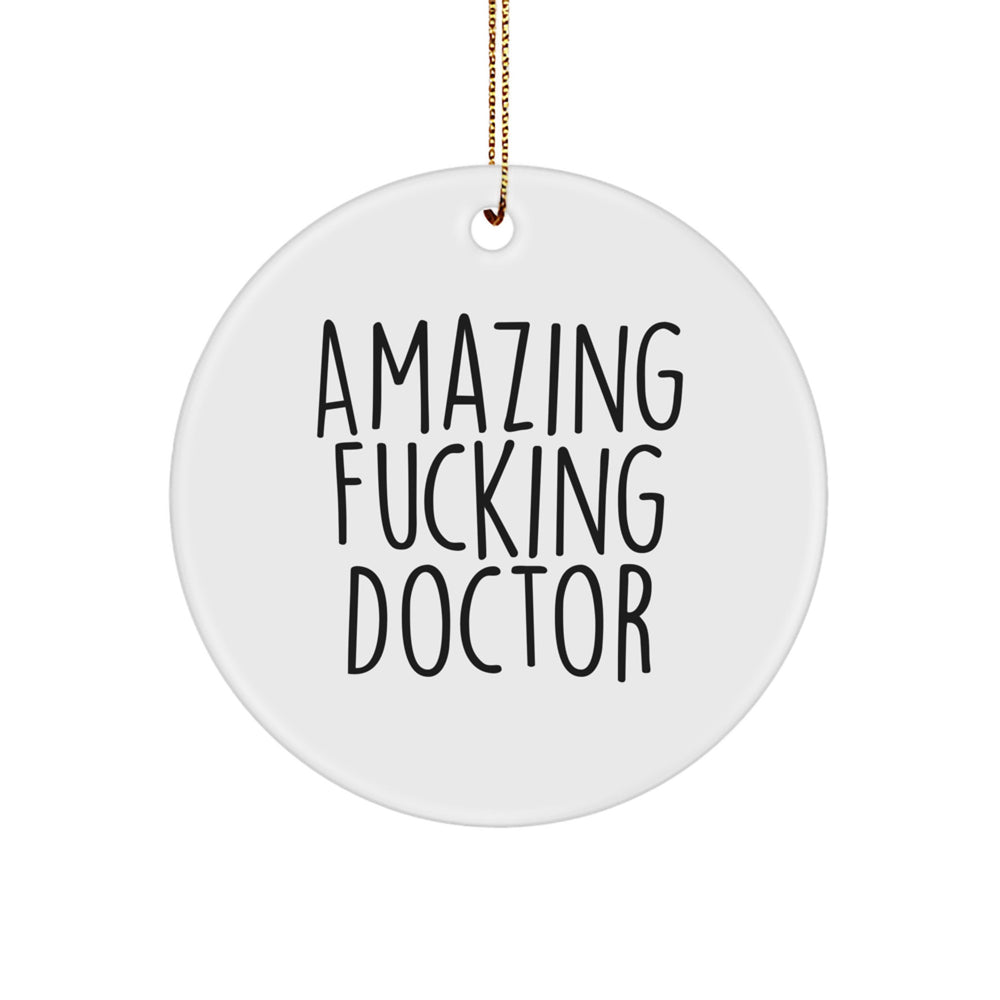 Funny Doctor Christmas Unique Gifts from Women, Unique Circle Ornament for Doctor Men, Inspirational Amazing 'F--king' Doctor Quote - Image 1