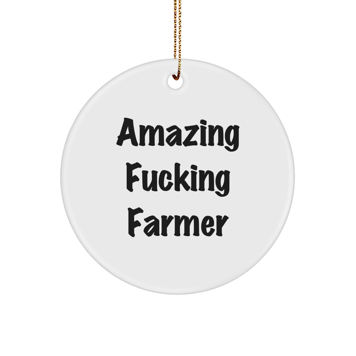 Funny Farmer Gifts for Men - 'Amazing F--king Farmer' Circle Ornament, White, Christmas Unique Gifts from Friends, Family, or Coworkers - Image 1