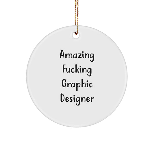 Funny Graphic Designer Gifts from Friends Unique Circle Ornament 'Amazing F--king Graphic Designer' for Christmas - Image 1