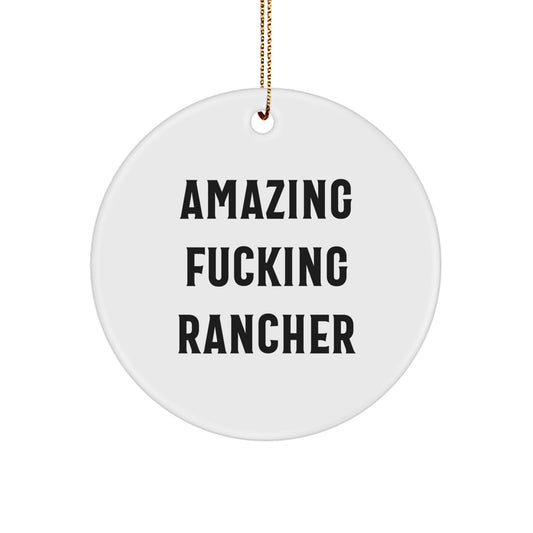 Funny Rancher Christmas Unique Gifts for Rancher Friends from Men, Unique Circle Ornament, Amazing 'F--king Rancher' Quote, White Color - Image 1