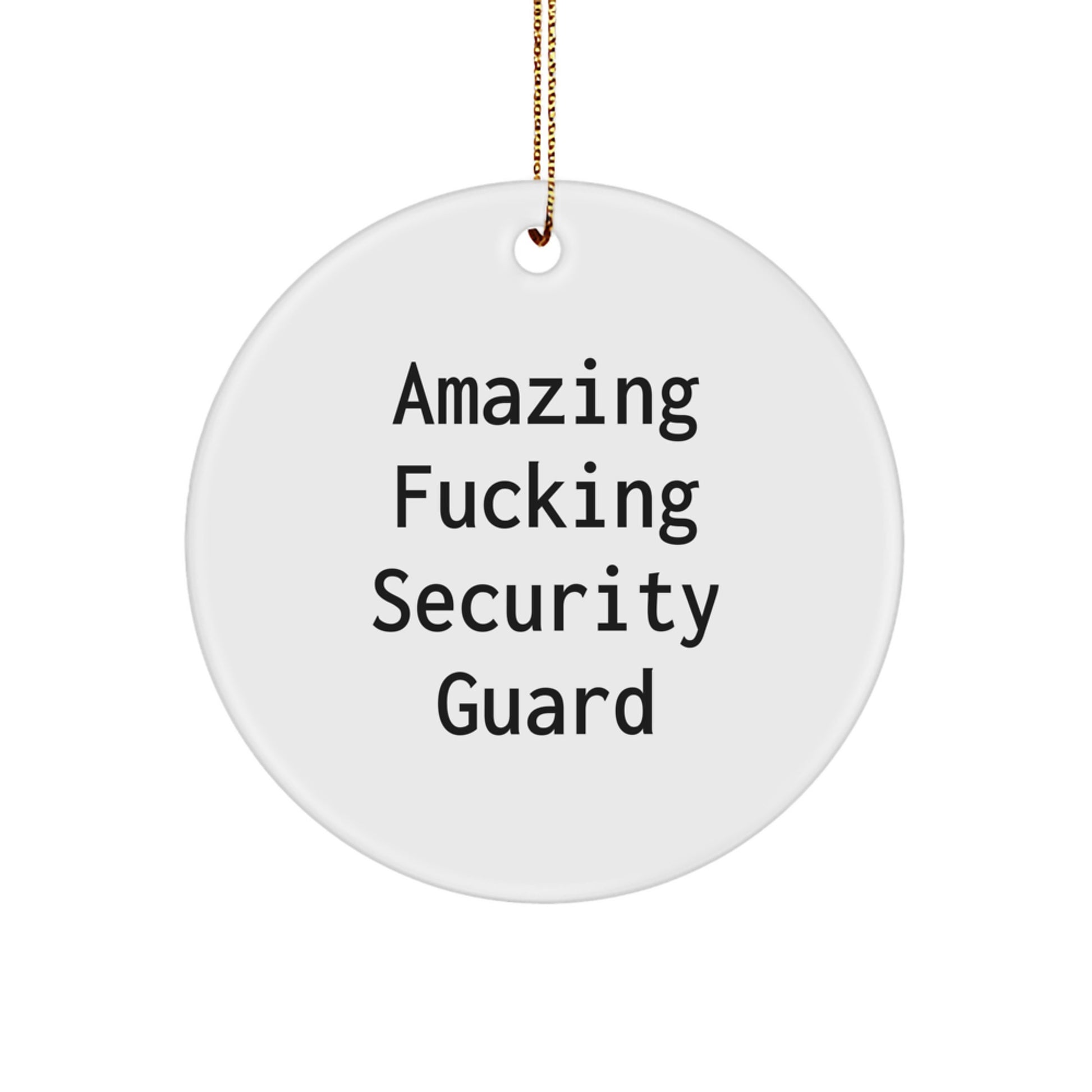 Funny Security Guard Gifts from Men to Family, Amazing Quotes Circle Ornament, Christmas Unique Presents for Security Guard - Image 1