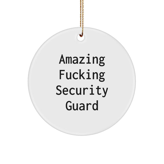 Funny Security Guard Gifts from Men to Family, Amazing Quotes Circle Ornament, Christmas Unique Presents for Security Guard - Image 1