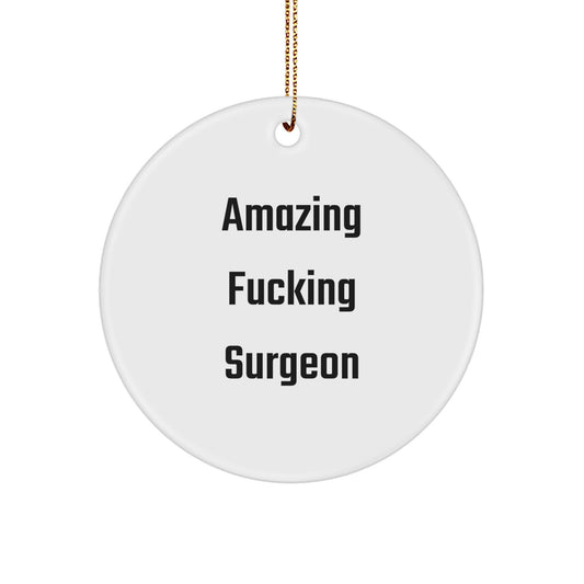 Funny Surgeon Gifts for Him, Amazing Funny Circle Ornament, Unique Christmas Unique Gifts from Men for Surgeon Friends - Image 1