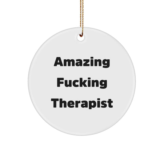 Funny Therapist Gifts from Men for Therapist Circle Ornament Amazing 'F--king' Therapist Quote Christmas Unique - Image 1